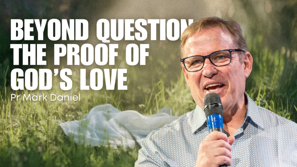 Beyond Question | The Proof of God’s Love